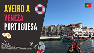 O QUE VISITAR EM AVEIRO ? - VENEZA PORTUGUESA - OVOS MOLES DE AVEIRO ‹GATE 2 GATE›