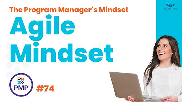 Cultivating an Agile Mindset in PMP: Embrace Change for Project Success