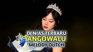 DJ NIAS TERBARU ANGOWALU VOC. SNADA TRIO MELODY DUTCH