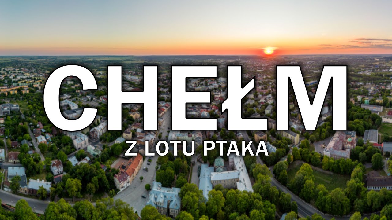 Chełm (woj. lubelskie) | z lotu ptaka