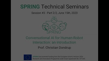 SPRING Technical Seminar #3 Part 2/2: Conversational AI for Human-Robot Interaction: an introduction
