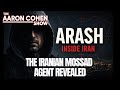 MEET ARASH THE IRANIAN MOSSAD AGENT WHO TOOK ISRAEL INSIDE IRAN