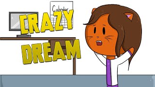 My Friends Crazy Dream Catimations