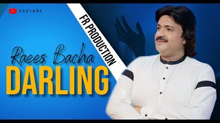 Darling | RAEES BACHA️ | Rasees Bacha | New Pashto Offical Song 2022
