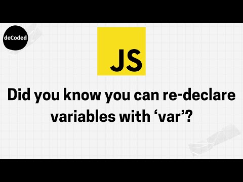 Did you know that in JavaScript, you can re-declare  with 'var'