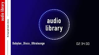 Babylon - Disco Ultralounge - Kevin MacLeod - Ambient | Funky (No copyright music)