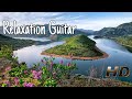 Beautiful Nature With Soothing Relaxing Guitar Music HD