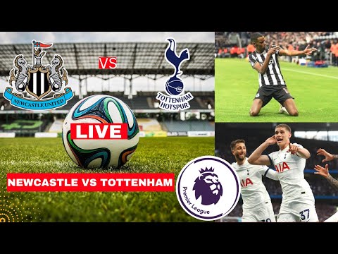 Newcastle vs Tottenham Live Stream Premier League Football EPL Match Score Commentary Highlights FC