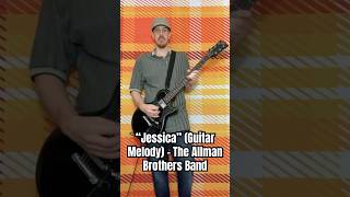 Jessica (Guitar Melody) The Allman Brothers Band - Nolan Randall Of Plaid On Flannel @PlaidOnFlannel