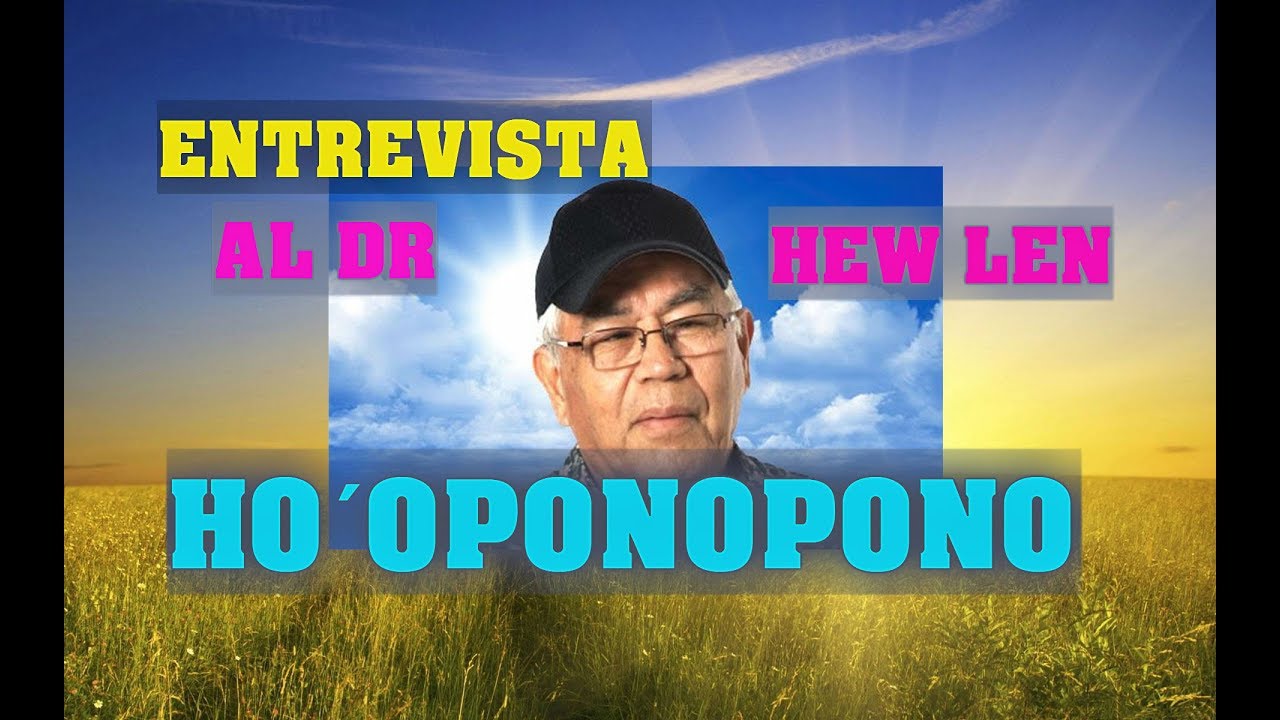 Entrevista al Dr Hew Len RESUMEN EN ESPAÑOL YouTube