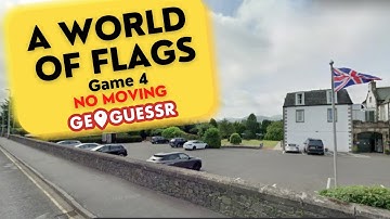 GeoGuessr - A World of Flags (2000+ locations) - Game #4:  NO MOVING [PLAY ALONG]  | Ep. 315