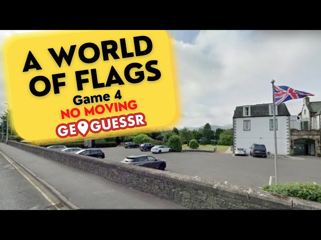 GeoGuessr - A World of Flags (2000+ locations) - Game #4: NO MOVING [PLAY  ALONG]