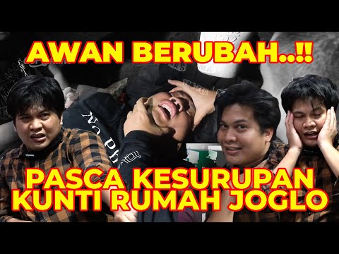 AWAN BERUBAH..!! SETELAH KESURUPAN KUNTI RUMAH JOGLO