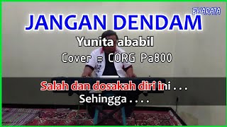 JANGAN DENDAM - Karaoke Yunita ababil - cover Pa800