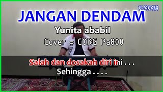 JANGAN DENDAM - Karaoke Yunita ababil - cover Pa800