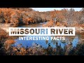 12 interesting facts about the mighty missouri river