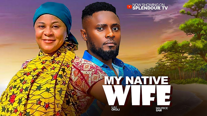 MY NATIVE WIFE - MAURICE SAM, UJU OKOLI 2025 latest Nigerian movie