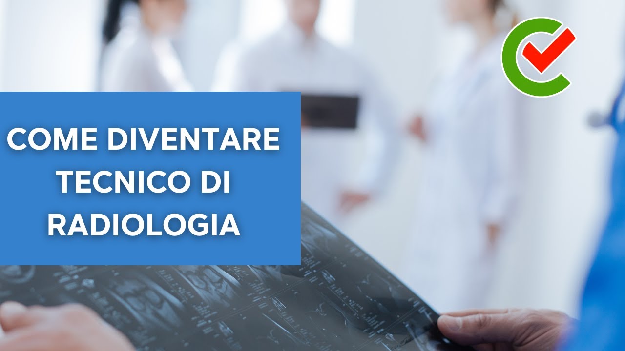 Come diventare Tecnico di Radiologia - La guida - YouTube