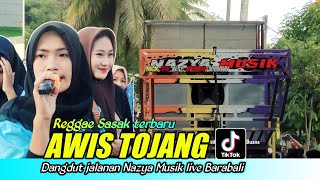 Reggae Sasak terbaru AWIS TOJANG Nazya Musik live Barabali