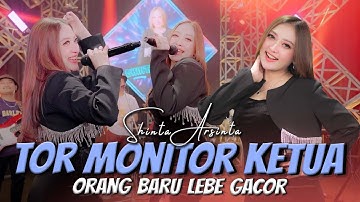 TOR MONITOR KETUA - Shinta Arsinta (Official Music Video) || Orang Baru Lebe Gacor