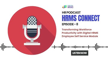 HR Podcast - Empowering Employees with Digital HRMS Employee Self-Service | HRMS Connect