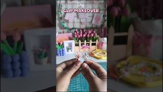 Diy clip makeover | clip makeover| cute clips makeover 🌸 | #diy #art #shorts