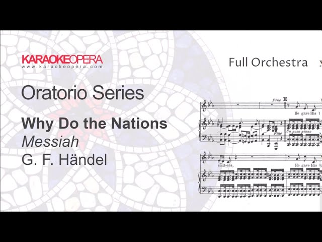 Karaoke Opera: Why do the Nations so Furiously - MESSIAH (Handel) Orchestra only with score class=
