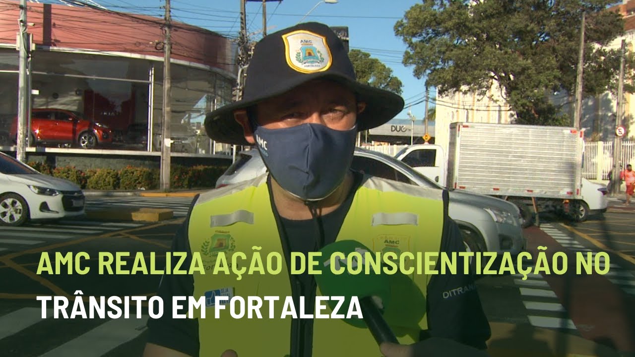 AMC REALIZA AÇÃO DE CONSCIENTIZAÇÃO NO TRÂNSITO EM FORTALEZA