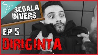 SCOALA INVERS (EP5 DIRIGINTA) (guest: BIBI & Bianca Adam)