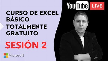 🛑 CURSO DE EXCEL BÁSICO TOTALMENTE GRATUITO | Aprende Excel desde cero 📣 | SESIÓN 2