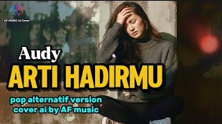 Download Lagu Audy - Arti hadirmu | pop alternatif version cover by AF music  MP3