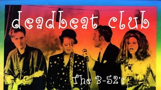 The B52&#39;s - Deadbeat Club (Lyric Video)