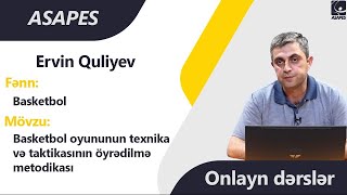 ONLAYN DƏRSLƏR | Basketbol - Basketbol oyununun texnika və taktikasının öyrədilmə metodikası