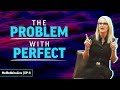 The problem with being perfect | Mel Robbins