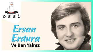 Ersan Erdura - Ve Ben Yalnız Resimi