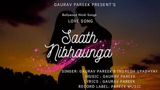 Saath Nibhaunga - Gaurav Pareek | Indresh Upadhayay | New Hindi Song | Love Song | Latest Hindi Song