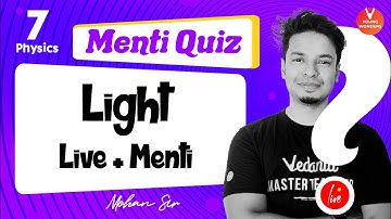 Light [Class 7 Physics and Live Menti] CBSE Chapter 15 Science | Mohan Sir - Young Wonders