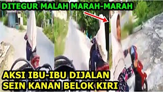 Aksi Ibu-Ibu Di jalan Raya, Sein Kanan Belok Kiri