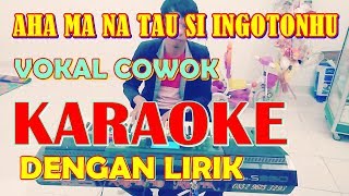 KARAOKE AHAMA NA TAU SI INGOTONU-SUARA COWOK
