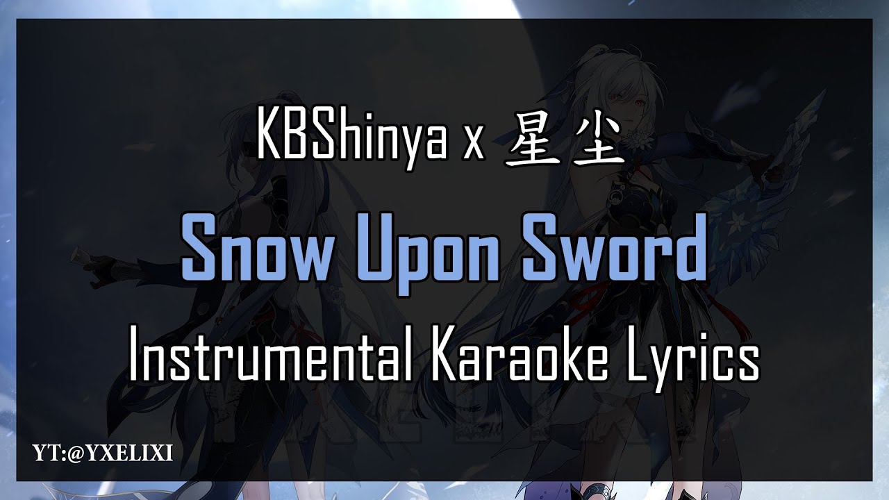Sword Upon Snow (剑与雪) Instrumental English Lyrics - Karaoke Off Vocal HSR