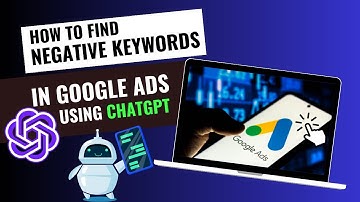How To Find NEGATIVE Keywords For Google Ads Using ChatGPT
