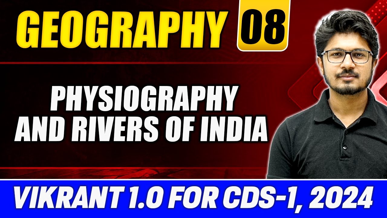 Geography CDS 2024: Physiography and Rivers of India | Indian Geography ...