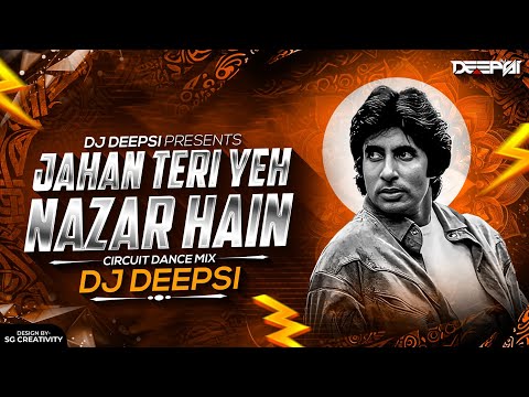 Jahan Teri Yeh Nazar Hai | Circuit Dance Remix | DJ Deepsi | Amitab Hitsong djremix |  Kishore Kumar