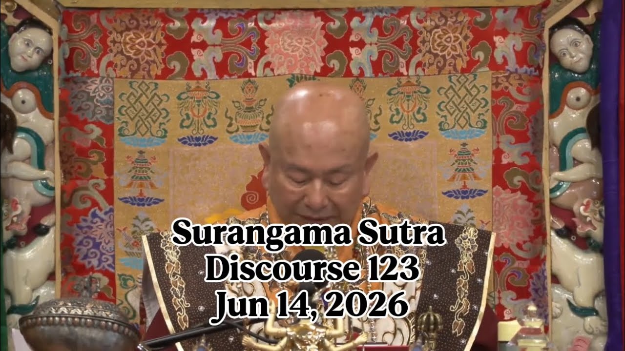 Surangama Sutra Discourse 123 by Living Buddha Lian Sheng 20260614