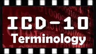 ICD-10 Training | ICD-10 Terminology and 7th Digits