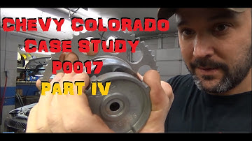 Chevy Colorado P0017 Case Study Part 4
