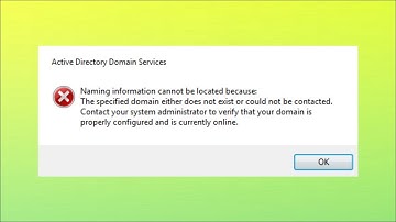 Naming Information Cannot Not Be Located Because - The Specified Domain Either Does Not Exit - 2023