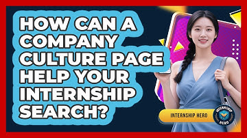 How Can A Company Culture Page Help Your Internship Search? - Internship Hero