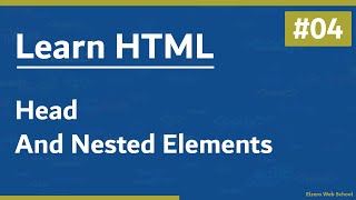 Learn HTML In Arabic 2021 - #04 - Head And Nested Elements