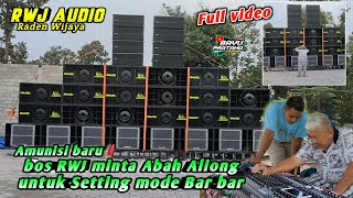 Kali ini Abah Aliong setting amunisi RWJ AUDIO mode ganas dan bar bar menuruti permintaan bos RWJ